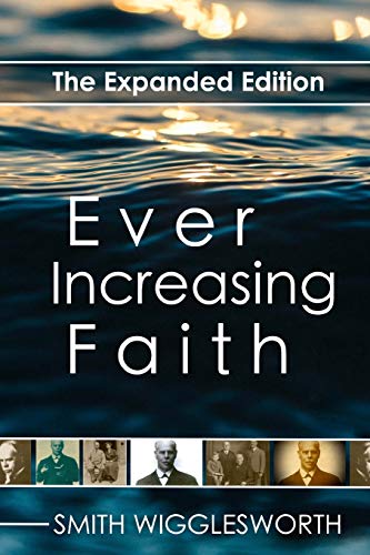 Ever Increasing Faith: The Expanded Edition von CREATESPACE